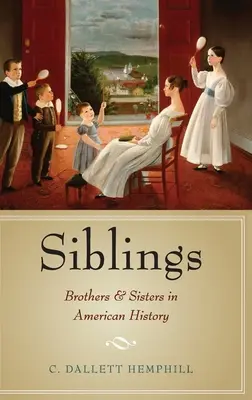 Siblings: Frați și surori în istoria americană - Siblings: Brothers and Sisters in American History