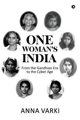 One Woman's India: De la era Gandhian la era cibernetică - One Woman's India: From the Gandhian Era to the Cyber Age