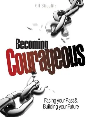Devenirea curajoasă: Înfruntându-ți trecutul și construindu-ți viitorul - Becoming Courageous: Facing your Past & Building your Future