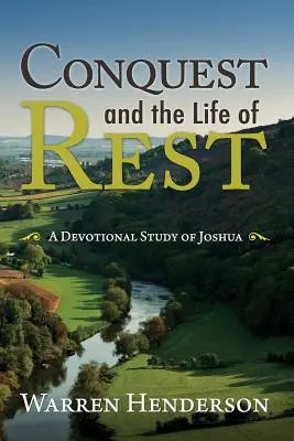 Cucerirea și viața de odihnă: Un studiu devoțional al lui Iosua - Conquest and the Life of Rest: A Devotional Study of Joshua