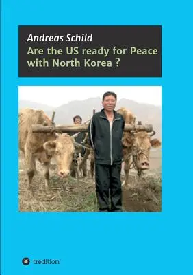 Sunt SUA pregătite pentru pace cu Coreea de Nord? - Are the US ready for Peace with North Korea?