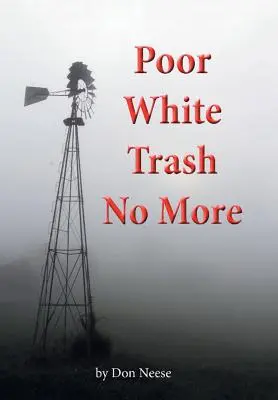 Săracul gunoi alb nu mai există: From Sharecropper to Country Squire - Poor White Trash No More: From Sharecropper to Country Squire