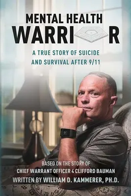 Războinicul sănătății mintale: O poveste adevărată despre sinucidere și supraviețuire după 9/11 - Mental Health Warrior: A True Story of Suicide and Survival After 9/11