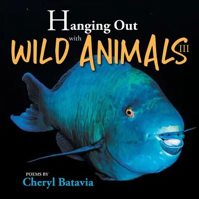 Cu animalele sălbatice - Cartea a treia - Hanging Out with Wild Animals - Book Three