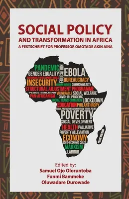 Politica socială și transformarea în Africa: Un Festschrift pentru profesorul Omotade Akin Aina - Social Policy and Transformation in Africa: A Festschrift for Professor Omotade Akin Aina