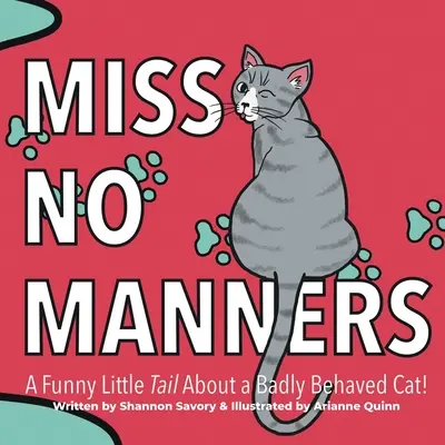 Miss No Manners: O mică coadă amuzantă” despre o pisică prost crescută!” - Miss No Manners: A Funny Little Tail