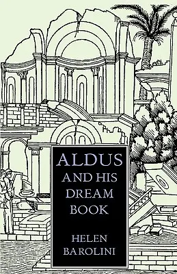 Aldus și cartea lui de vis: Un eseu ilustrat - Aldus & His Dream Book: An Illustrated Essay