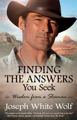 Finding the Answers You Seek: Înțelepciune de la un șaman - Finding the Answers You Seek: Wisdom from a Shaman