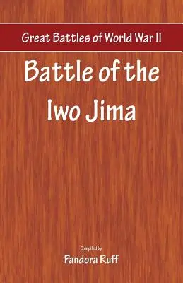 Marile bătălii ale celui de-al Doilea Război Mondial - Bătălia de la Iwo Jima - Great Battles of World War Two - Battle of Iwo Jima