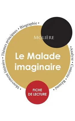 Le Malade imaginaire fișă de lectură (studiu complet) - Fiche de lecture Le Malade imaginaire (tude intgrale)