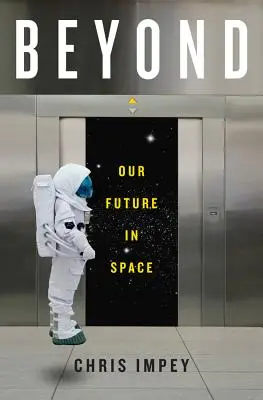 Dincolo: Viitorul nostru în spațiu - Beyond: Our Future in Space