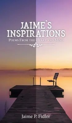 Inspirațiile lui Jaime: Poezii din inimă și minte - Jaime's Inspirations: Poems From the Heart and Mind