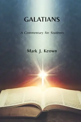 Galateni: Un comentariu pentru studenți - Galatians: A Commentary for Students