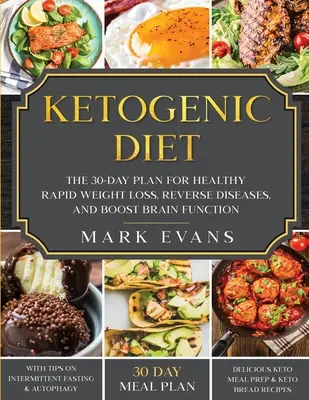 Dieta Ketogenică: The 30-Day Plan for Healthy Rapid Weight Loss, Reverse Diseases, and Boost Brain Function (Keto, Intermittent Fasting, - Ketogenic Diet: The 30-Day Plan for Healthy Rapid Weight loss, Reverse Diseases, and Boost Brain Function (Keto, Intermittent Fasting,