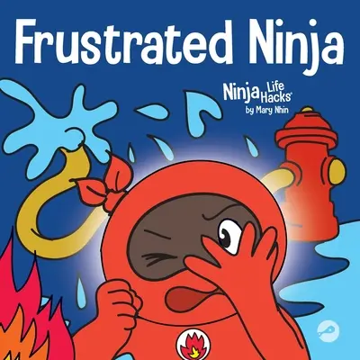 Frustrated Ninja: O carte socială, emoțională pentru copii despre gestionarea emoțiilor fierbinți - Frustrated Ninja: A Social, Emotional Children's Book About Managing Hot Emotions