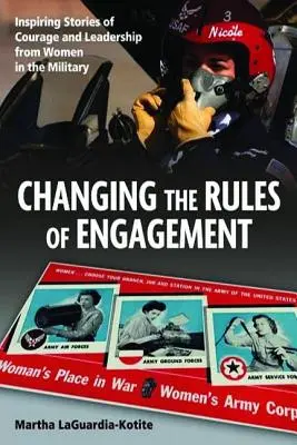Schimbarea regulilor de angajament: Povești inspirate de curaj și leadership de la femei din armată - Changing the Rules of Engagement: Inspiring Stories of Courage and Leadership from Women in the Military