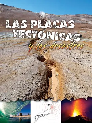 Las Placas Tectnicas Y Los Desastres: Plăcile tectonice și dezastrele - Las Placas Tectnicas Y Los Desastres: Plate Tectonics and Disasters