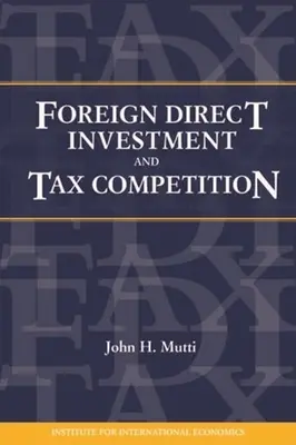 Investițiile străine directe și concurența fiscală - Foreign Direct Investment and Tax Competition
