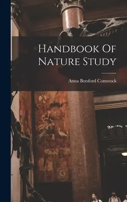 Manual de studiu al naturii - Handbook Of Nature Study