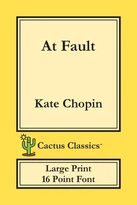 At Fault (Cactus Classics Large Print): 16 Point Font; Large Text; Large Type