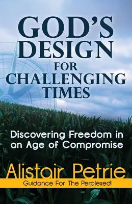 Planul lui Dumnezeu pentru vremuri dificile - God's Design for Challenging Times