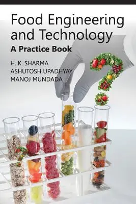 Inginerie și tehnologie alimentară: O carte practică - Food Engineering and Technology: A Practice Book