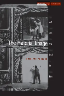 Imaginea materială: Arta și realul în film - The Material Image: Art and the Real in Film