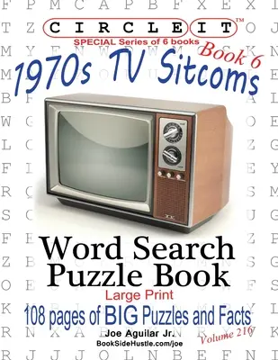 Circle It, Sitcom-uri din anii '70 fapte, Cartea 6, Căutare în cuvinte, Carte puzzle - Circle It, 1970s Sitcoms Facts, Book 6, Word Search, Puzzle Book