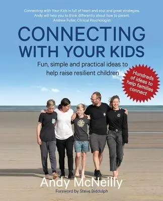 Conectarea cu copiii tăi: Idei amuzante, simple și practice pentru a crește copii rezilienți - Connecting with Your Kids: Fun, Simple and Practical Ideas to Help Raise Resilient Children
