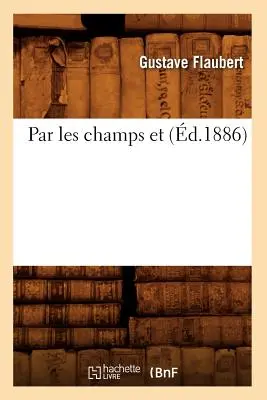 Par Les Champs Et (d.1886)