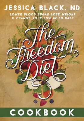 Cartea de bucate The Freedom Diet - The Freedom Diet Cookbook