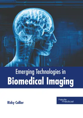 Tehnologii emergente în imagistica biomedicală - Emerging Technologies in Biomedical Imaging