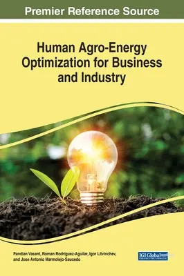 Optimizarea agroenergetică umană pentru afaceri și industrie - Human Agro-Energy Optimization for Business and Industry