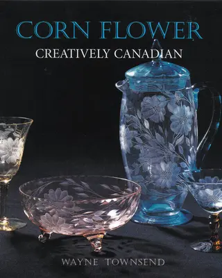 Corn Flower: Creativitate canadiană - Corn Flower: Creatively Canadian