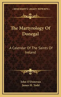 The Martyrology Of Donegal: Un calendar al sfinților din Irlanda - The Martyrology Of Donegal: A Calendar Of The Saints Of Ireland