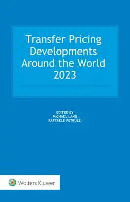 Evoluția prețurilor de transfer în întreaga lume 2023 - Transfer Pricing Developments around the world 2023
