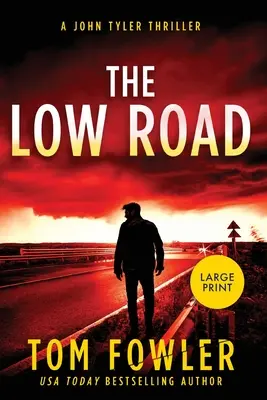 The Low Road: Un thriller John Tyler (ediție mare) - The Low Road: A John Tyler Thriller (Large Print edition)