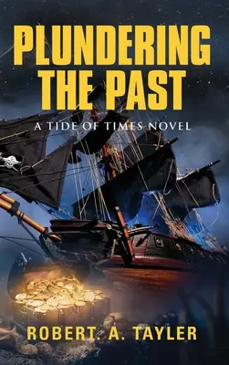 Jefuirea trecutului: Tide of Times, volumul 1 - Plundering the Past: Tide of Times, Volume 1