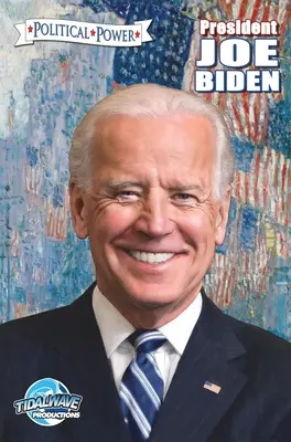 Puterea politică: Președintele Joe Biden - Political Power: President Joe Biden