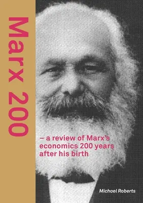 Marx 200: - o analiză a economiei lui Marx la 200 de ani de la nașterea sa - Marx 200 - a review of Marx's economics 200 years after his birth
