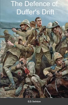 Apărarea lui Duffer's Drift - The Defence of Duffer's Drift