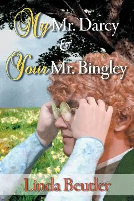 Domnul Darcy al meu și domnul Bingley al tău - My Mr. Darcy & Your Mr. Bingley