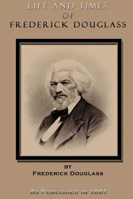 Viața și epoca lui Frederick Douglass - Life and Times of Frederick Douglass