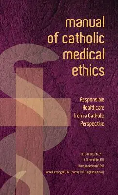 Manual de etică medicală catolică - Manual of Catholic Medical Ethics
