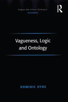 Neclaritate, logică și ontologie - Vagueness, Logic and Ontology