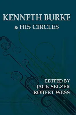 Kenneth Burke și cercurile sale - Kenneth Burke and His Circles
