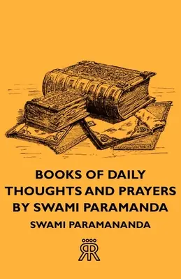 Cărți de gânduri și rugăciuni zilnice de Swami Paramanda - Books of Daily Thoughts and Prayers by Swami Paramanda