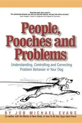 Oameni, căței și probleme: Understanding, Controlling and Correcting Problem Behavior in Your Dog (Înțelegerea, controlul și corectarea problemelor de comportament la câinele dumneavoastră) - People, Pooches and Problems: Understanding, Controlling and Correcting Problem Behavior in Your Dog