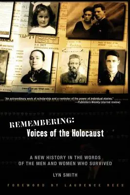 Amintirea: Vocile Holocaustului: O nouă istorie în cuvintele bărbaților și femeilor care au supraviețuit - Remembering: Voices of the Holocaust: A New History in the Words of the Men and Women Who Survived