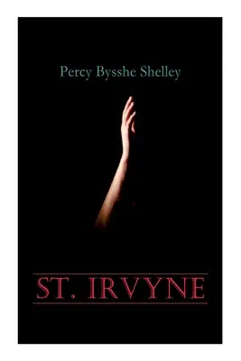 St. Irvyne: roman gotic de groază - St. Irvyne: Gothic Horror Novel